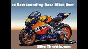 Top 10 Best Sounding Race Bikes Ever By Bikethrottle Drivetribe Drive Tribe India Indonesia Youtube