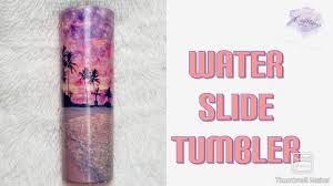 Hayes is the brand of water slide paper i have been using since the. Water Slide Wrap Tumbler Tutorial Beach Tumbler Water Slide Tumbler Tutorial High Energy Youtube