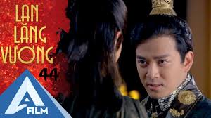 Lan Lăng Vương Tập 44