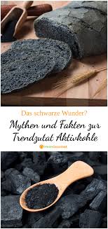 Das Schwarze Wunder Mythen Und Fakten Zur Trendzutat Aktivkohle In 2020 Aktivkohle Zutaten Ernahrungstipps