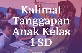 .membagikan kumpulan contoh soal terbaru teks tanggapan dilengkapi dengan kunci jawaban dalam mata pelajaran bahasa indonesia kelas ix revisi terbaru. 5 Contoh Kalimat Tanggapan Untuk Kelas 1 Sd Ilmusiana