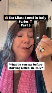 🇮🇹 Eat Like Ali Al in Italy, Part 5: What to Say Before a Meal in Italy  🇮🇹🍽️, To eat like a local, it’s not just the food, it’s the words that  set the tone., 👉 Italians say “Buon appetito!” literally ...