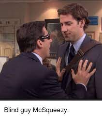 Blind Guy Mcsqueezy Meme On Me Me