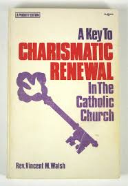 From the perspective of our traditional chinese martial arts, your ren du two veins have been opened. Key To Charismatic Renewal In The Catholic Church A Priority Edition Walsh Vincent 9780870290336 Amazon Com Books