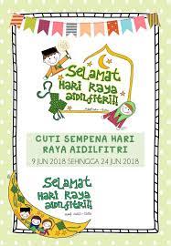 Hari raya happens to be the most awaited holiday in indonesia and on this day the entire country indulges in festivities. Sk Tunku Azizah Sekolah Kluster Kecemerlangan Cuti Pertengahan Tahun Dan Cuti Hari Raya Aidilfitri 2018