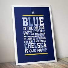 Blue is the colour is a football song associated with chelsea football club. Chelsea Fc Blue Is The Colour Lyrics Poster Kieran Carroll Design