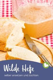 Immer Frische Hefe Auf Vorrat Wilde Hefe Selbst Vermehren Frische Hefe Rezepte Lecker
