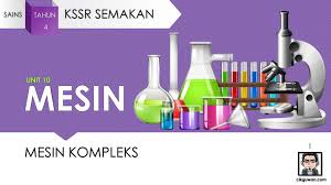 Sains tahun 4 5 6. Nota Sains Tahun 4 Mesin Kompleks Kssr Semakan
