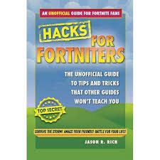 3 easy ways to hack fortnite battle royale fortnite battle royale cheats aren't really talked about. Fortnite Battle Royale Hacks The Unofficial Gamer S Guide To Tips And Tricks That Other Guides Won T By Rich Jason R Hardcover Target