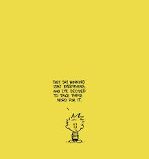 Compiled in this post are some awesome and whimsical calvin and hobbes wallpapers from hoyso. Art Calvin And Hobbes Quotes Quotesgram