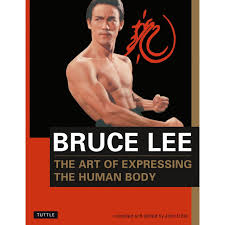 Bruce Lee The Art Of Expressing The Human Body Bruce Lee The Art Of Expressing The Human Body Bruce Lee Books Bruce Lee Bruce Lee Training