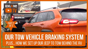 Flat tow systems for rv. Part 2 4 Down Flat Towing Vehicle Braking System Setting Up Our Jeep To Tow Full Time Rv Life Youtube