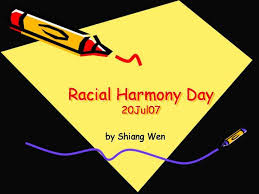 Every year on 21 st of july, schools in singapore commemorate racial harmony day to mark the anniversary of the 1964 racial riots. Ppt Racial Harmony Day 20jul07 Powerpoint Presentation Free Download Id 629807