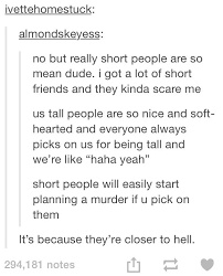 Tumblr Humor Short People Tall People Funny Nicknames Short People Jokes Tall People Jokes