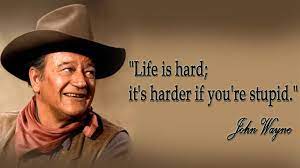  John Wayne Quote Not Mine Cowboy Quotes John Wayne Quotes Life Is Hard