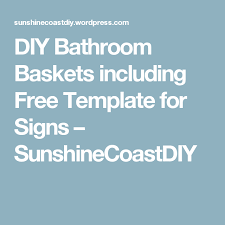 Diy Bathroom Baskets Including Free Template For Signs Bathroom Baskets Diy Bathroom Baskets Diy Bathroom