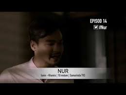 14 mei 2018 waktu siaran : Nur Episode 14 Youtube