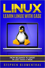Linux Learn The Linux Operating System With Ease The Linux For Beginners Guide Learn The Linux Command Line Lin Linux Operating System Linux Kindle Reader