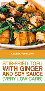 Stir Fried Tofu With Ginger And Soy Sauce Kalyn S Kitchen Recipe In 2020 Tofu Vegetarian Recipes Meatless Main Dishes