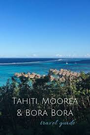 Tahiti Moorea And Bora Bora Travel Guide French Polynesia Alyssa Carla Tahiti Travel Tahiti Tahiti Vacations