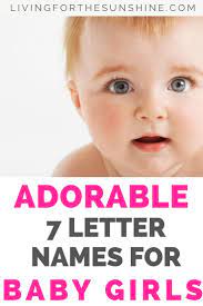 Akarsh · akhari · akheem . 350 Beautiful Seven Letter Girls Names Living For The Sunshine