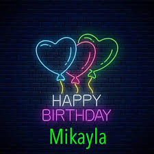 Happy Birthday Mikayla Birthday Wishes For Kids Happy Birthday Wishes Quotes Happy Birthday Friendship