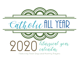 All monthly calendars are offered free of charge. Catholic Liturgical Calendar 2020