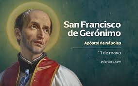 Santo del día 11 de mayo: San Francisco de Gerónimo. Santoral católico