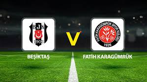 Canlı Anlatım: Beşiktaş Fatih Karagümrük (Süper Lig maçı)