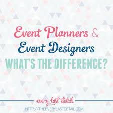 The Difference Between Event Planners And Event Designers Party Planning Business Event Planning Career Event Planning