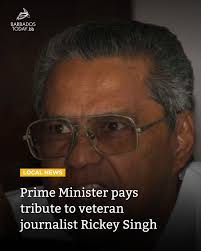 Prime Minister Mia Mottley has paid tribute to veteran Caribbean journalist  Rickey Singh, who passed away