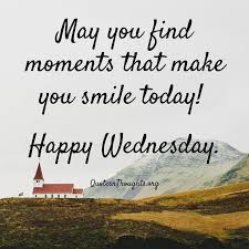 A new day will bring a new opportunity to you. Good Morning Wednesday Work Quotes Good Morning Wednesday Funny Quotes Archives The Trendy Planet Dogtrainingobedienceschool Com