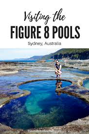 What You Need To Know About Visiting The Figure 8 Pools Sydney Australia Sydney Travel Australia Travel Royal National Park Sydney