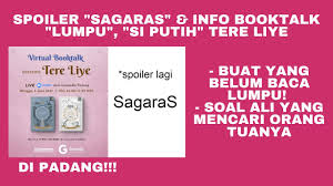 Happy #tereliyeday semuanyaa 21 mei ini hari bersejarah buat para pembaca buku tere liye. Booktalk Lumpu Si Putih Spoiler Sagaras Tere Liye Part 2 Sastra Nation Youtube