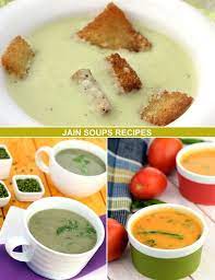 Chunky Jain Soups Creamy Jain Soups Indian Style Soups Jain Recipes Indian Food Recipes Vegetarian Veg Salad Recipes