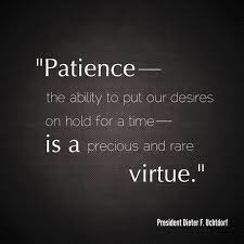 Patience Gospel Quotes Church Quotes Lds Quotes