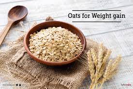 Oats For Weight Gain How To Use Oats For Weight Gain