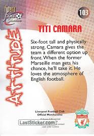 Titi can be pronounced (approx) as tiytiy †. Card 103 Titi Camara Futera Liverpool Fans Selection 2000 Laststicker Com