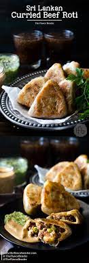 Curried Beef Roti Now You Can Make Snack Sized Beef Stuffed Godhamba Roti A Popular Sri Lankan Snack Right At Home Spiced Indian Food Recipes Food Recipes