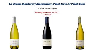 Shop for la crema monterey pinot gris white wine (750 ml) at kroger. Litchfield Wine Liquors Stop In Today From 3 30 6 30 For A Free Wine Tasting At Litchfield Wine Liquors We Ll Be Sampling La Crema Wines Chardonnay Pinot Gris And Pinot