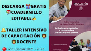 Esta capacitación se realiza previo a la fase intensiva de consejo técnico escolar (cte). Descarga Cuadernillo Editable Gratis Taller Intensivo De Capacitacion Docente Agosto 2021 Ceaa Youtube