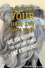 Brushing your hair 100 strokes a day or tugging on your hair to style it changes that can help prevent hair damage: Hairbrushy Is Brushing Your Hair 100 Times Good