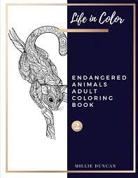 Download Amazon Com Endangered Animals Adult Coloring Book Book 2 Endangered Animals Coloring Book For Adults 40 Premium Coloring Patterns Life In Color Series Endangered Animals Adult Coloring Book 9781079940657 Duncan Millie Books