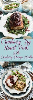 Rosemary leaves, and 2 tbsp. Cranberry Fig Roasted Pork Loin With Cranberry Orange Risotto Www Pineappleandcoconut Com Ad Discoverworldmarket Pork Fig Recipes Pork Loin Roast Recipes