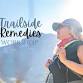 Trailside Remedies: for hikers, gardeners, and other outdoor enthusiasts