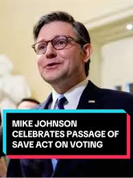 House Speaker Mike Johnson announced the passage of the SAVE Act, which  mandates voter identification to ensure only U.S. citizens can vote,  reinforcing existing federal law. "The Save Act will help ...