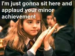 Hermione Memes Applaud Your Minor Achievement Hermione Granger Hermione Harry Potter