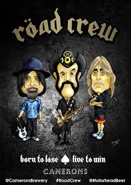 Cartoon Celebrating The Launch Of Camerons Brewery S Road Crew American Pale Ale For Motorhead Motorhead Rockband Lemmy Fun Comics Rock Legends Heavy Metal