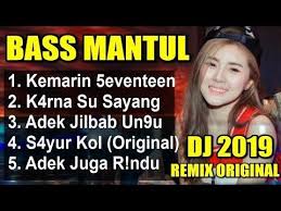 Dj Kemarin Seventeen Sayur Kol Karna Su Sayang Remix 2019 Paling Enak Sedunia Youtube Seventeen Dj Remix
