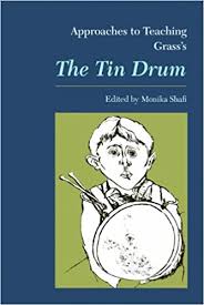 Amazon Com Approaches To Teaching Grass S The Tin Drum Approaches To Teaching World Literature 9780873528115 Shafi Monika Books